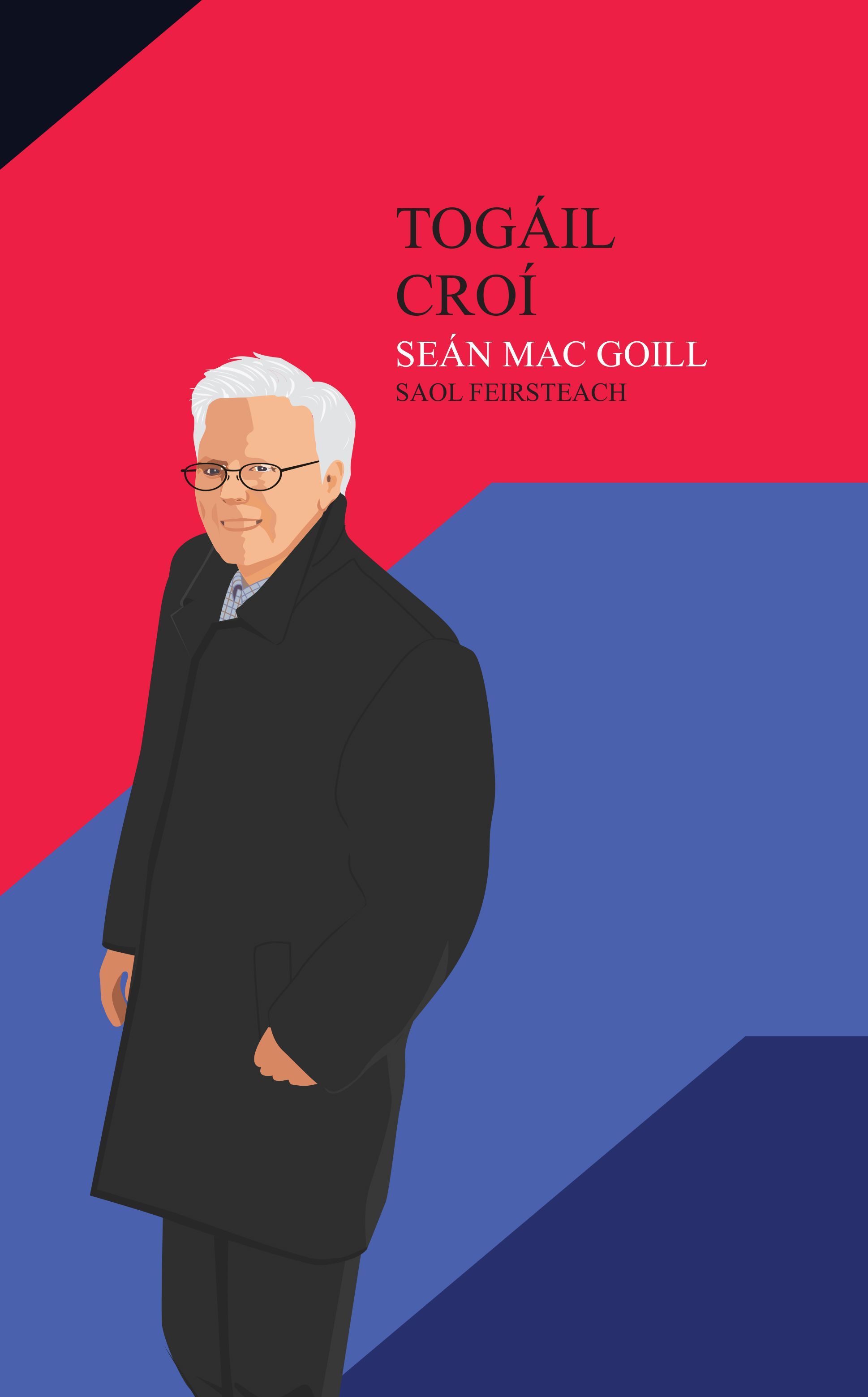 TRAILBLAZING ARCHITECH WHO OPENED NEW CHAPTER FOR IRISH LANGUAGE: The cover of the new book on Seán Mac Goill, \'Togáil Croí\'