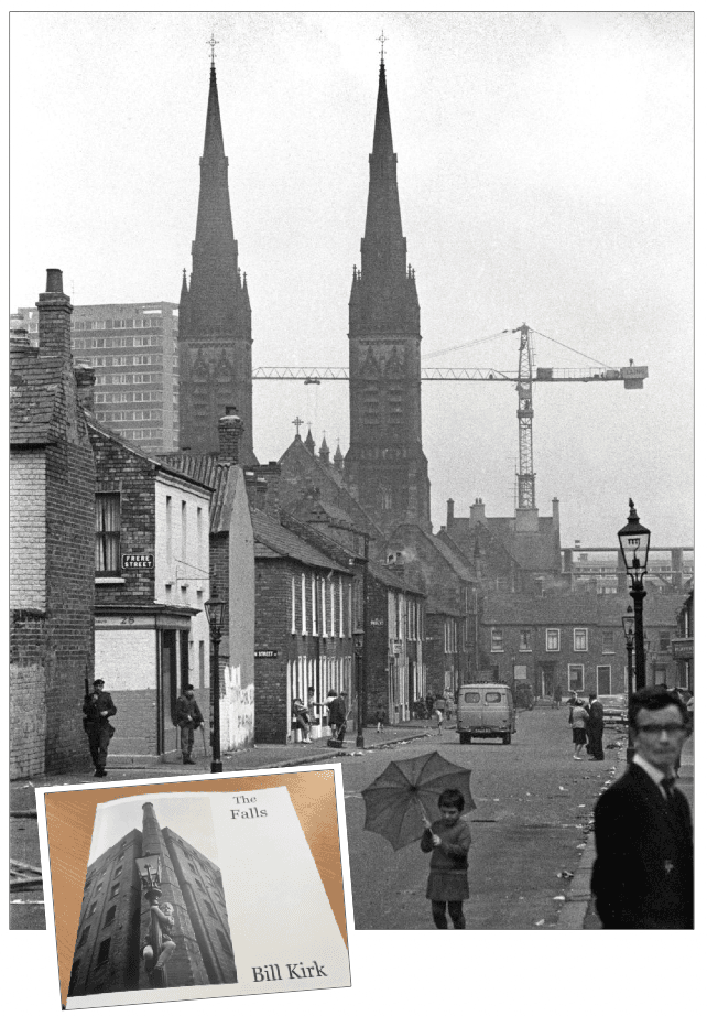 EVOCATIVE: Bill Kirk\'s book \'The Falls\' is an unforgettable pictorial history of the early years of the Troubles; pictured in Raglan Street in the shadow of the twin spires of St Peter\'s are residents and a British army foot patrol