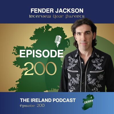 THE IRELAND PODCAST: Fender Jackson on Interviewing your parents