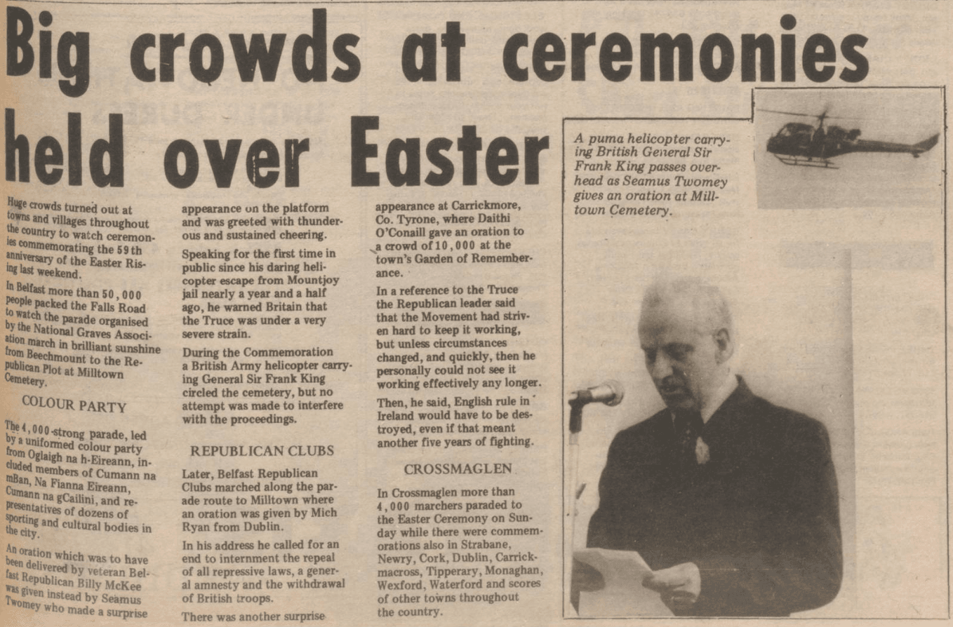 ESCAPE: The front page of the Andersonstown News, 5 April 1975 showing Seamus Twomey giving the Easter oration whilst on the run from his daring helicopter escape ESCAPE: The front page of the Andersonstown News, 5 April 1975 showing Seamus Twomey giving the Easter oration whilst on the run from his daring helicopter escape