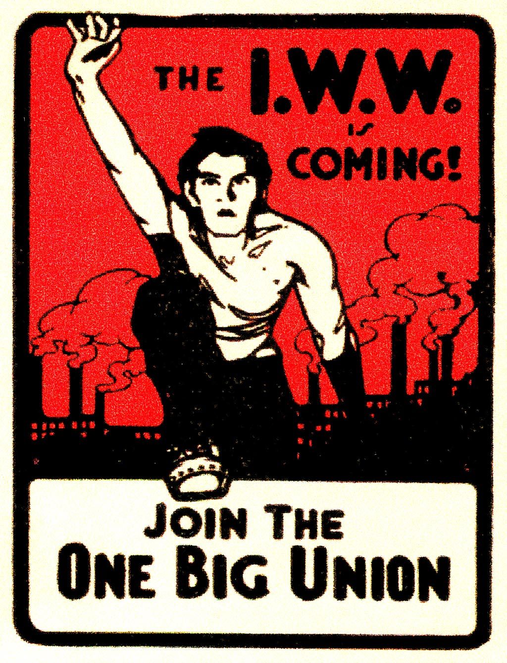 WOBBLIES: An early IWW poster